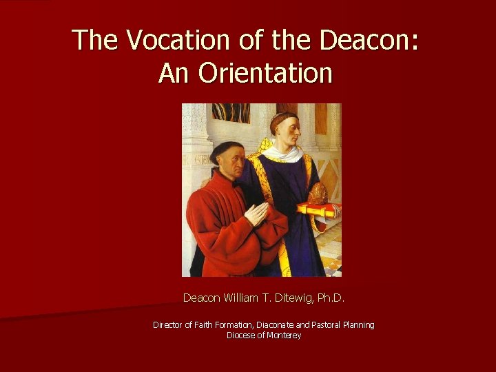 The Vocation of the Deacon An Orientation Deacon