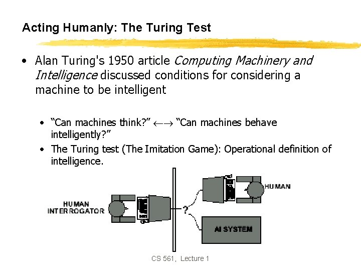 Acting Humanly: The Turing Test • Alan Turing's 1950 article Computing Machinery and Intelligence