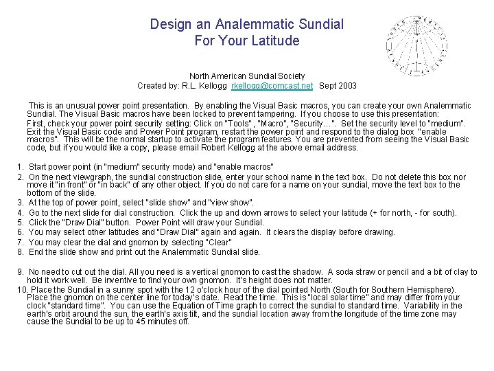 Design an Analemmatic Sundial For Your Latitude North American Sundial Society Created by: R.