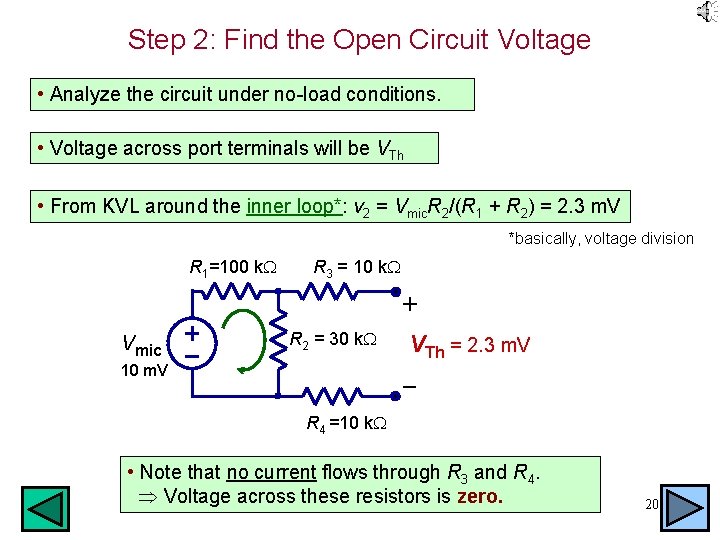 Step 2: Find the Open Circuit Voltage • Analyze the circuit under no-load conditions.