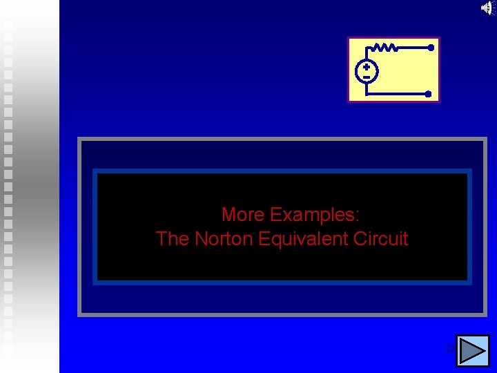 More Examples: The Norton Equivalent Circuit 22 