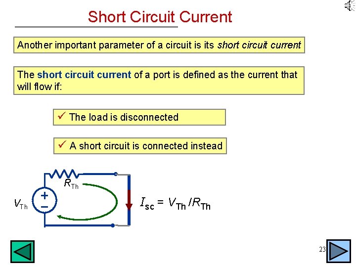 Short Circuit Current Another important parameter of a circuit is its short circuit current