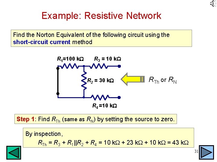 Example: Resistive Network Find the Norton Equivalent of the following circuit using the short-circuit