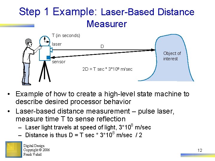Step 1 Example: Laser-Based Distance Measurer T (in seconds) laser D Object of interest