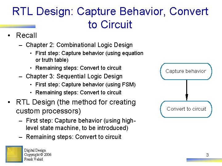 RTL Design: Capture Behavior, Convert to Circuit • Recall – Chapter 2: Combinational Logic