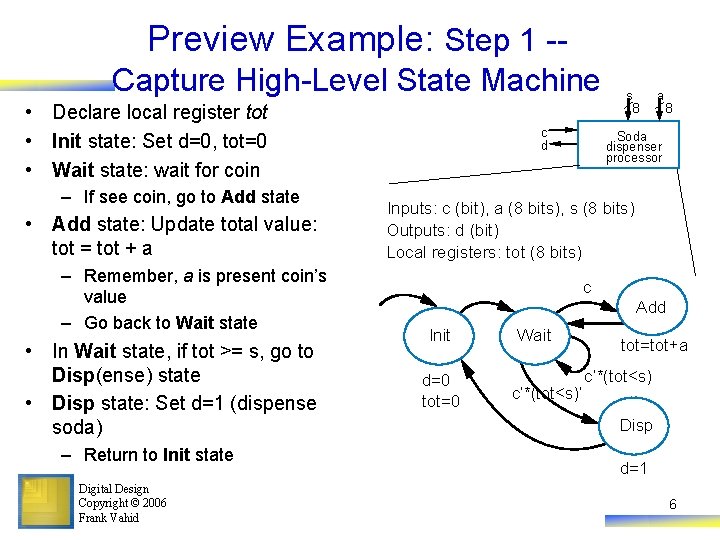 Preview Example: Step 1 -Capture High-Level State Machine • Declare local register tot •