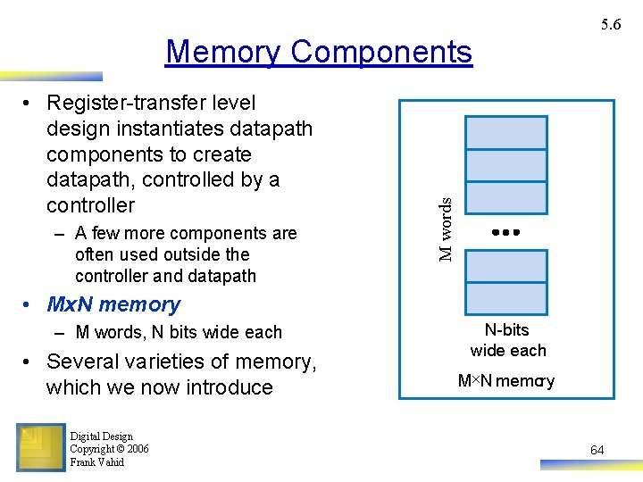 5. 6 • Register-transfer level design instantiates datapath components to create datapath, controlled by