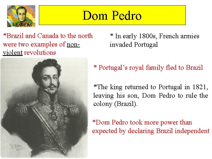 Dom Pedro LEADERS *Brazil and Canada to the north were two examples of nonviolent