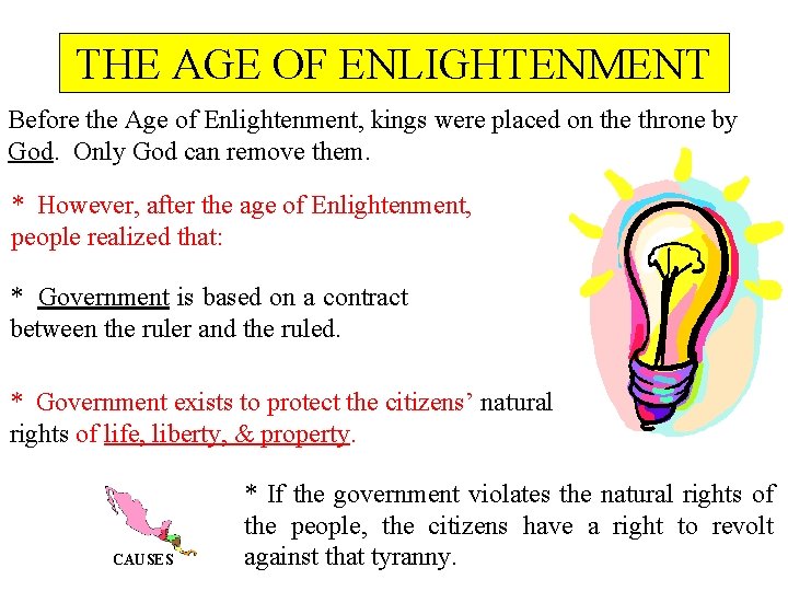 THE AGE OF ENLIGHTENMENT Before the Age of Enlightenment, kings were placed on the