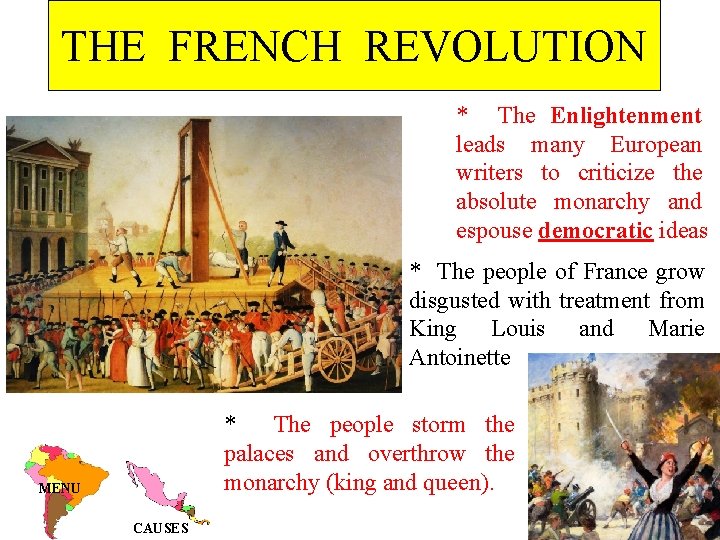 THE FRENCH REVOLUTION * The Enlightenment leads many European writers to criticize the absolute