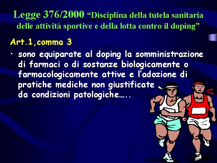 Legge 376/2000 “Disciplina della tutela sanitaria delle attività sportive e della lotta contro il