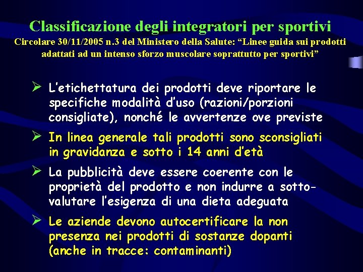 Classificazione degli integratori per sportivi Circolare 30/11/2005 n. 3 del Ministero della Salute: “Linee