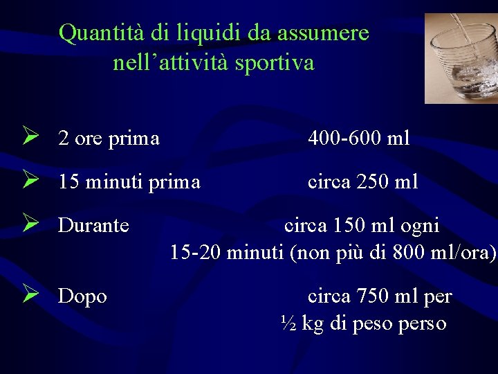 Quantità di liquidi da assumere nell’attività sportiva Ø 2 ore prima 400 -600 ml