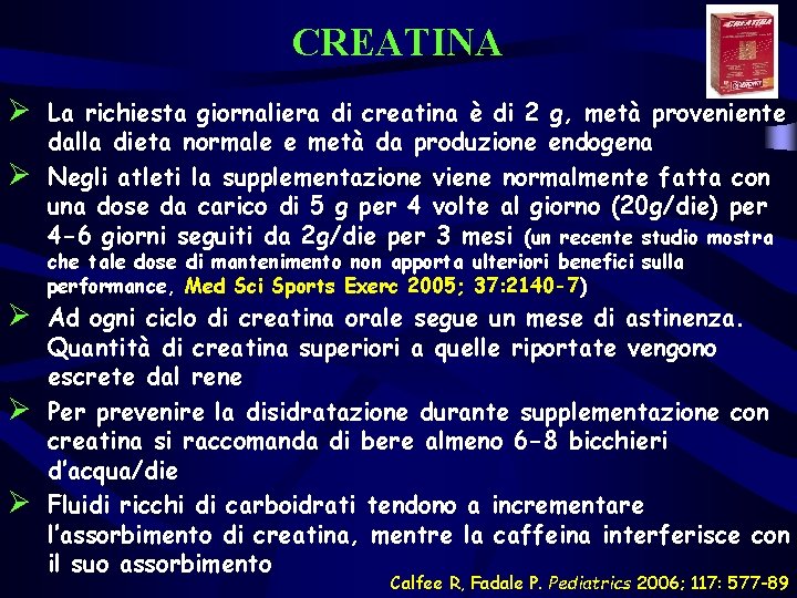 CREATINA Ø La richiesta giornaliera di creatina è di 2 g, metà proveniente Ø