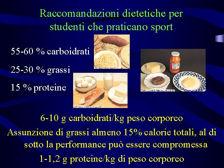 Raccomandazioni dietetiche per studenti che praticano sport 55 -60 % carboidrati 25 -30 %