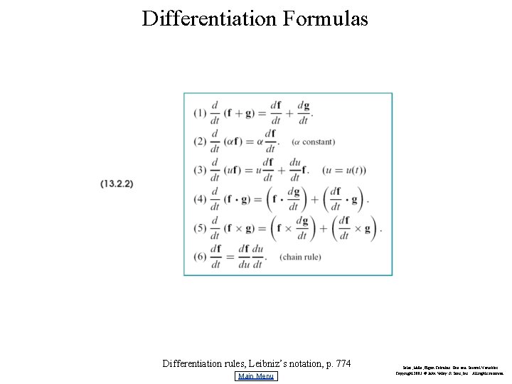 Differentiation Formulas Differentiation rules, Leibniz’s notation, p. 774 Main Menu Salas, Hille, Etgen Calculus: