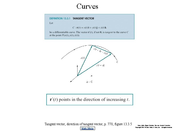 Curves Tangent vector, direction of tangent vector, p. 778, figure 13. 3. 5 Main