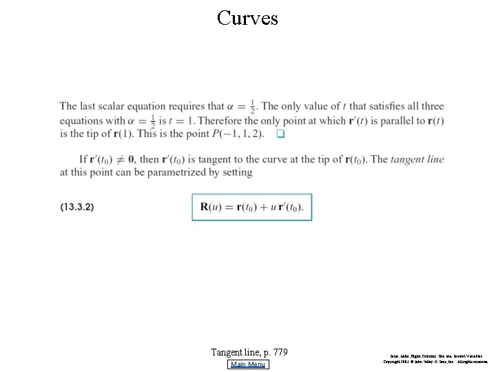 Curves Tangent line, p. 779 Main Menu Salas, Hille, Etgen Calculus: One and Several