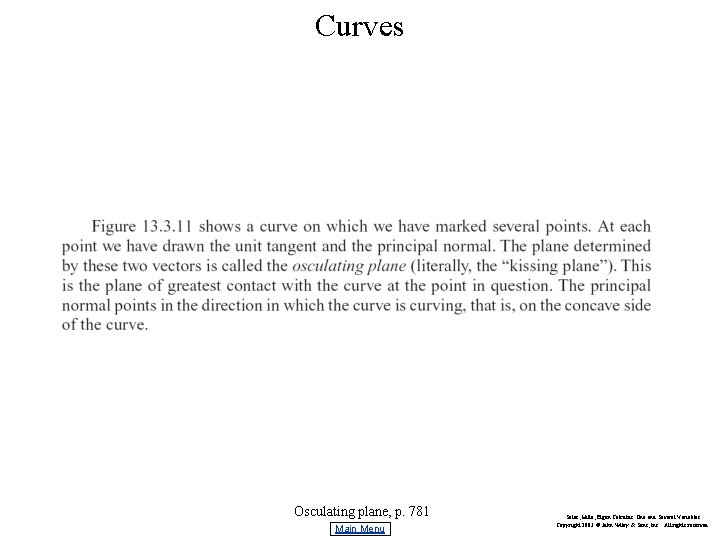 Curves Osculating plane, p. 781 Main Menu Salas, Hille, Etgen Calculus: One and Several