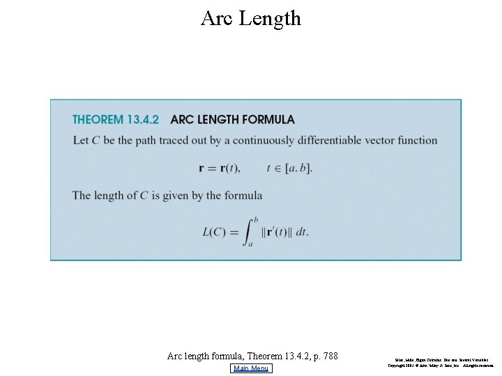 Arc Length Arc length formula, Theorem 13. 4. 2, p. 788 Main Menu Salas,