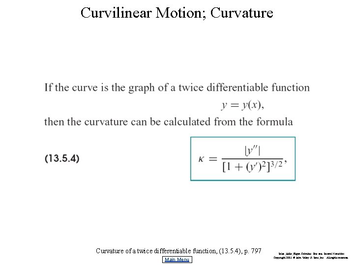 Curvilinear Motion; Curvature of a twice differentiable function, (13. 5. 4), p. 797 Main