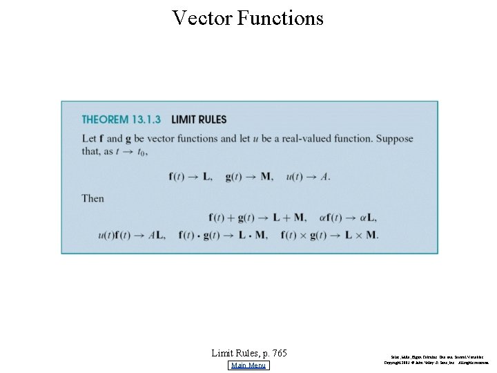 Vector Functions Limit Rules, p. 765 Main Menu Salas, Hille, Etgen Calculus: One and