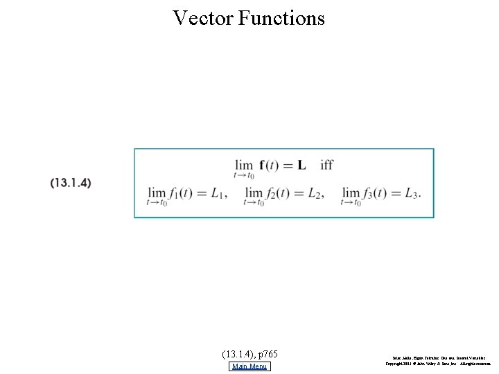 Vector Functions (13. 1. 4), p 765 Main Menu Salas, Hille, Etgen Calculus: One