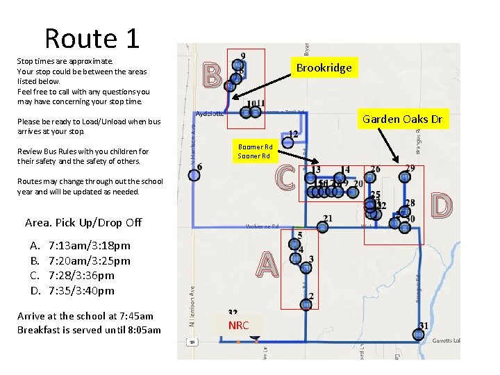 Route 1 Stop times are approximate. Your stop could be between the areas listed