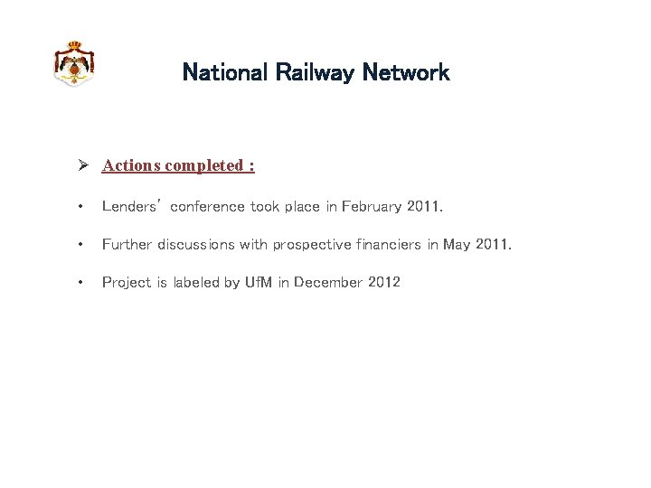 National Railway Network Ø Actions completed : • Lenders’ conference took place in February