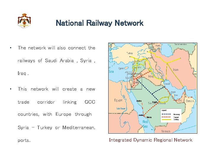 National Railway Network • The network will also connect the railways of Saudi Arabia