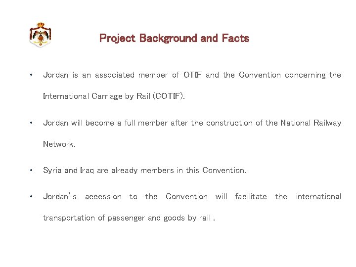 Project Background and Facts • Jordan is an associated member of OTIF and the