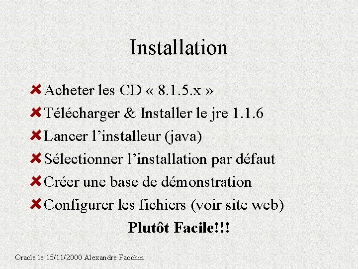 Installation Acheter les CD « 8. 1. 5. x » Télécharger & Installer le Installation Acheter les CD « 8. 1. 5. x » Télécharger & Installer le