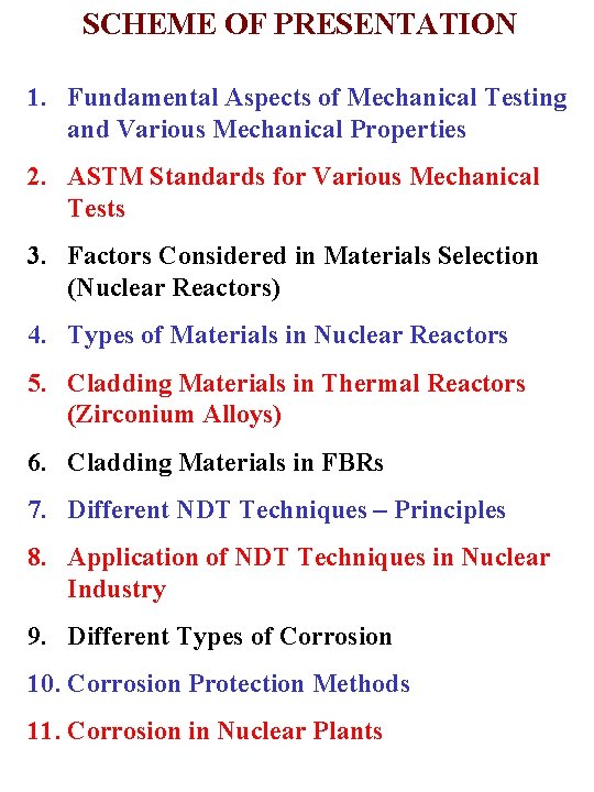 SCHEME OF PRESENTATION 1. Fundamental Aspects of Mechanical Testing and Various Mechanical Properties 2.