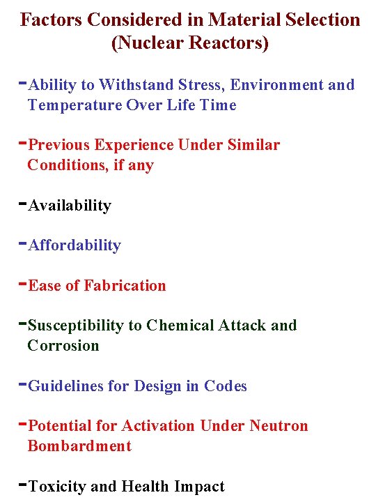 Factors Considered in Material Selection (Nuclear Reactors) -Ability to Withstand Stress, Environment and Temperature