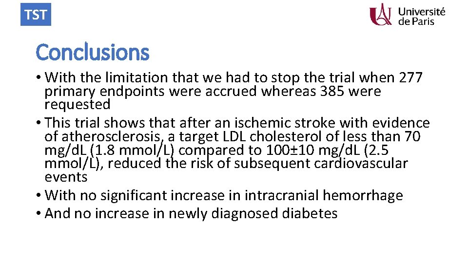 TST Conclusions • With the limitation that we had to stop the trial when