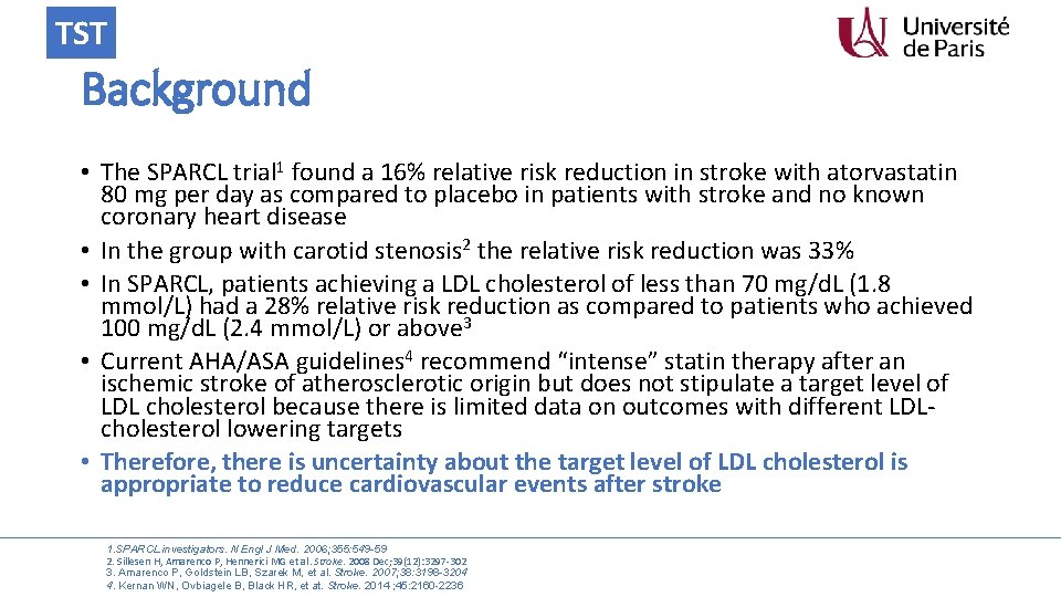 TST Background • The SPARCL trial 1 found a 16% relative risk reduction in