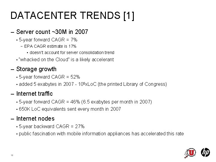 DATACENTER TRENDS [1] – Server count ~30 M in 2007 • 5 -year forward