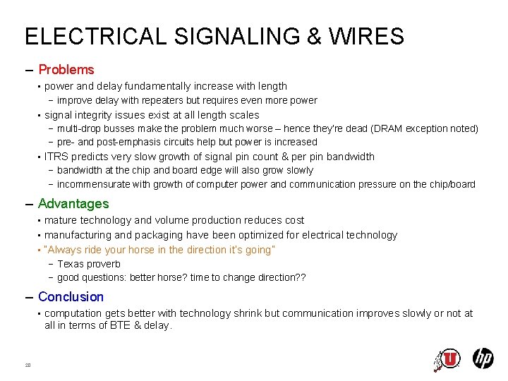 ELECTRICAL SIGNALING & WIRES – Problems power and delay fundamentally increase with length −