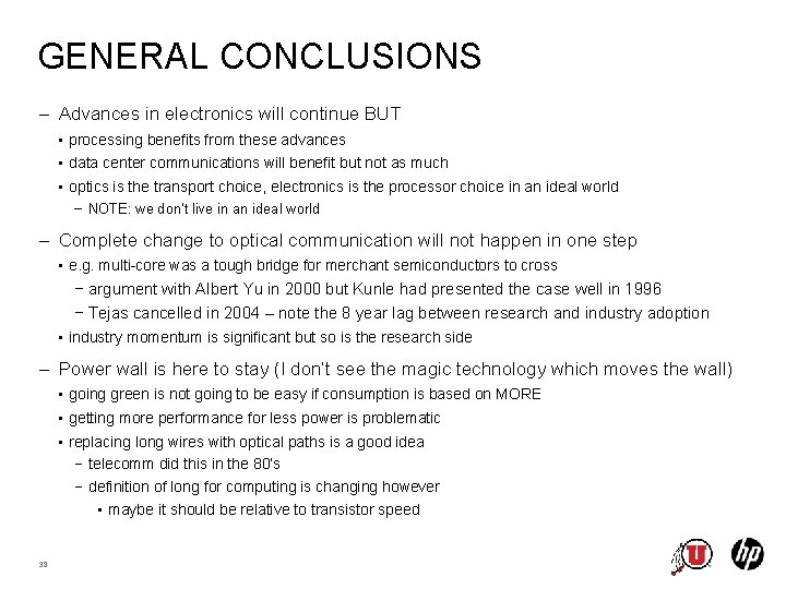 GENERAL CONCLUSIONS – Advances in electronics will continue BUT • processing benefits from these