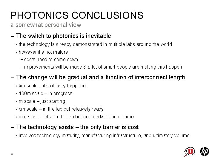 PHOTONICS CONCLUSIONS a somewhat personal view – The switch to photonics is inevitable •