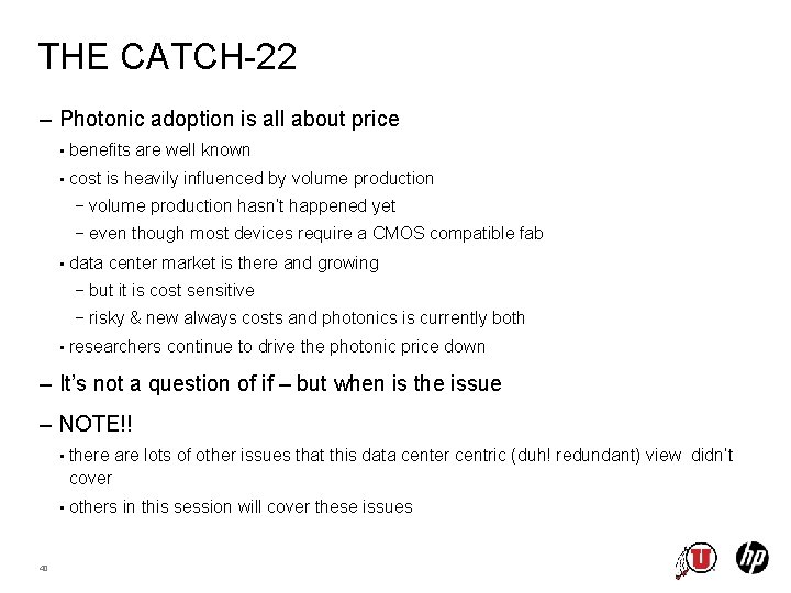 THE CATCH-22 – Photonic adoption is all about price • benefits are well known