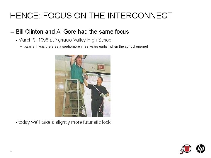 HENCE: FOCUS ON THE INTERCONNECT – Bill Clinton and Al Gore had the same