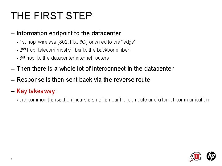 THE FIRST STEP – Information endpoint to the datacenter • 1 st hop: wireless