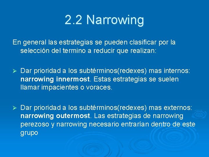2. 2 Narrowing En general las estrategias se pueden clasificar por la selección del