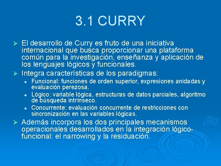 3. 1 CURRY El desarrollo de Curry es fruto de una iniciativa internacional que