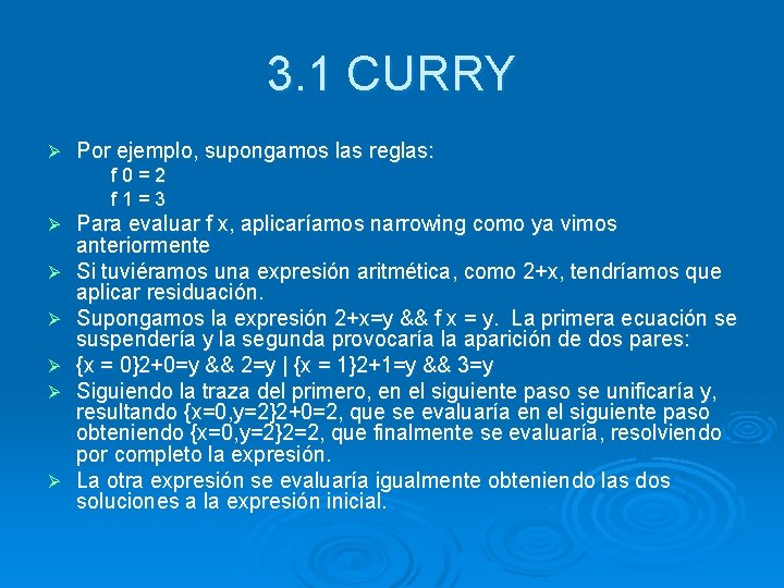 3. 1 CURRY Ø Por ejemplo, supongamos las reglas: f 0=2 f 1=3 Ø