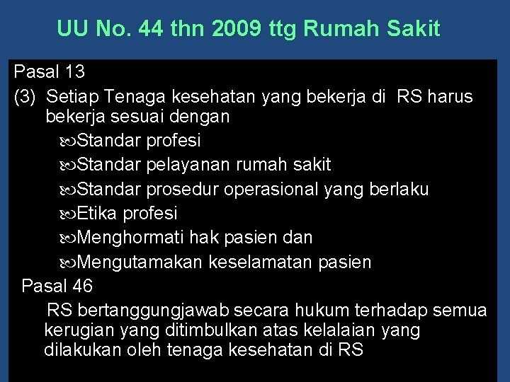 UU No. 44 thn 2009 ttg Rumah Sakit Pasal 13 (3) Setiap Tenaga kesehatan