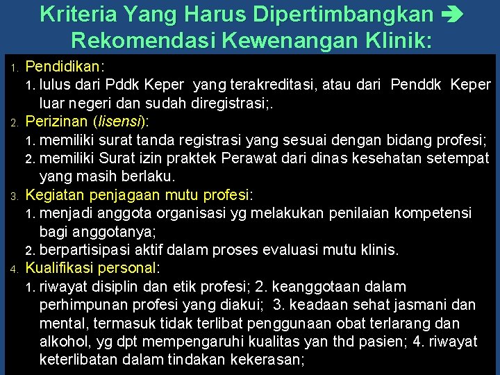 Kriteria Yang Harus Dipertimbangkan Rekomendasi Kewenangan Klinik: 1. 2. 3. 4. Pendidikan: 1. lulus