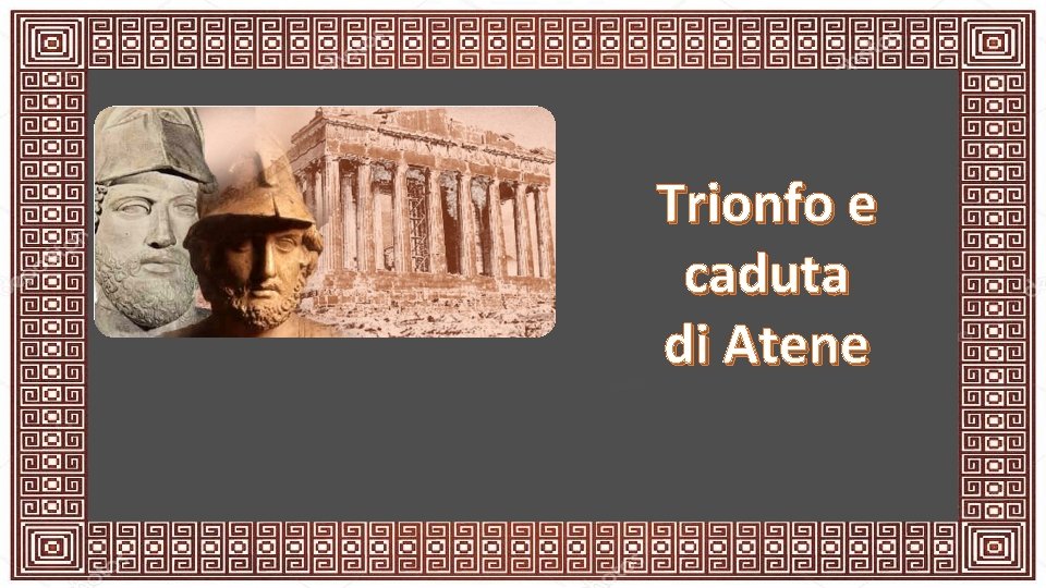 Trionfo e caduta di Atene 