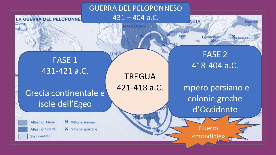 GUERRA DEL PELOPONNESO 431 – 404 a. C. FASE 1 431 -421 a. C.